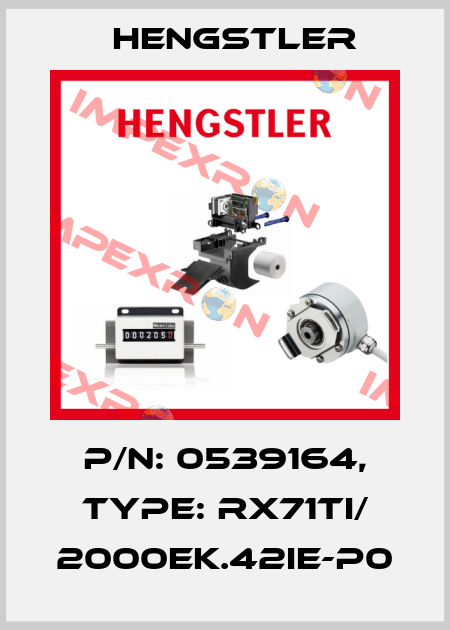 p/n: 0539164, Type: RX71TI/ 2000EK.42IE-P0 Hengstler