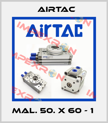 MAL. 50. X 60 - 1  Airtac