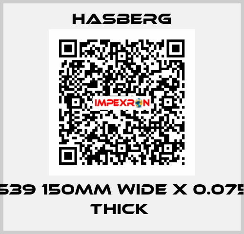D7 7539 150MM WIDE X 0.075 MM THICK  Hasberg