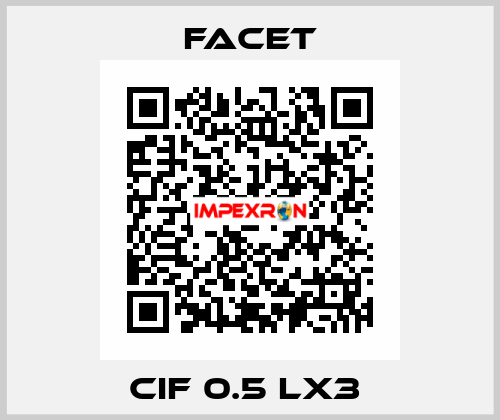 CIF 0.5 Lx3  Facet