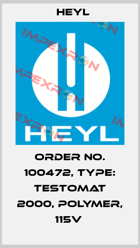 Order No. 100472, Type: Testomat 2000, Polymer, 115V  Heyl