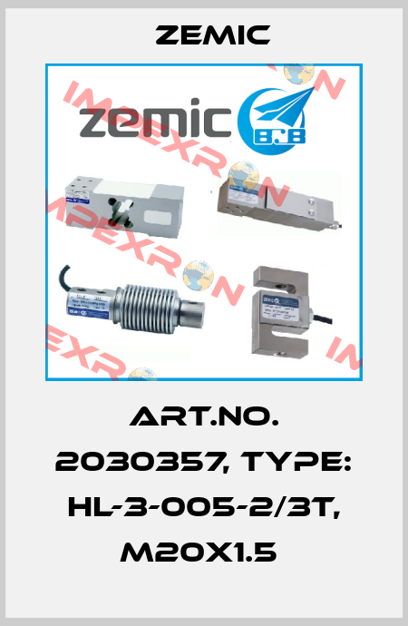 Art.No. 2030357, Type: HL-3-005-2/3t, M20x1.5  ZEMIC
