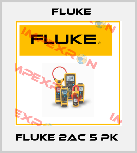 Fluke 2AC 5 PK  Fluke