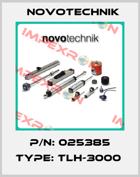 P/N: 025385 Type: TLH-3000  Novotechnik