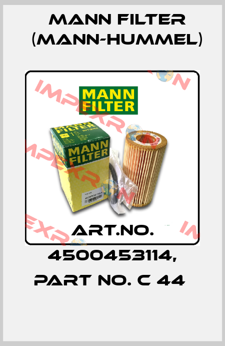 Art.No. 4500453114, Part No. C 44  Mann Filter (Mann-Hummel)