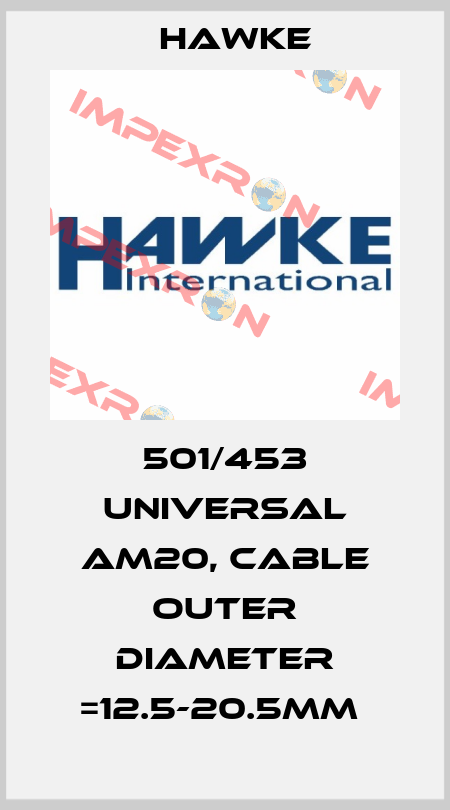 501/453 UNIVERSAL AM20, CABLE OUTER DIAMETER =12.5-20.5MM  Hawke