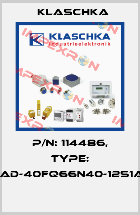 P/N: 114486, Type: IAD-40fq66n40-12S1A  Klaschka