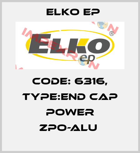 Code: 6316, Type:end cap power ZPO-ALU  Elko EP