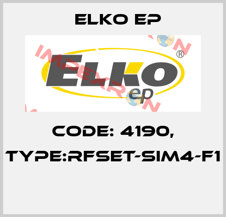 Code: 4190, Type:RFSET-SIM4-F1  Elko EP