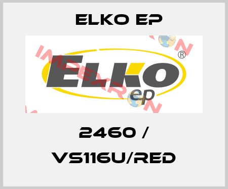 2460 / VS116U/red Elko EP