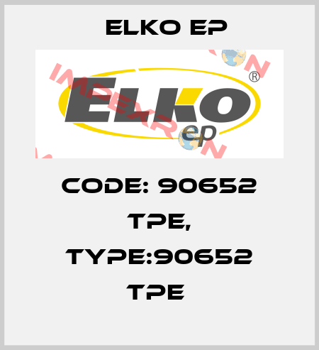 Code: 90652 TPE, Type:90652 TPE  Elko EP