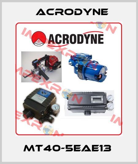 MT40-5EAE13  Acrodyne