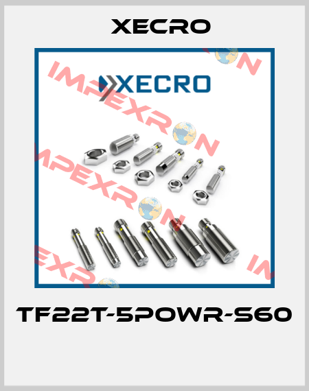 TF22T-5POWR-S60  Xecro