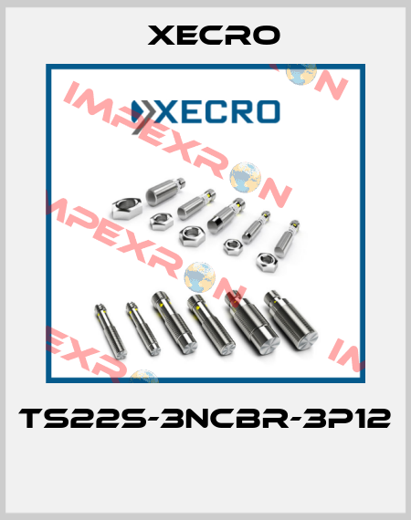 TS22S-3NCBR-3P12  Xecro