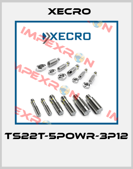 TS22T-5POWR-3P12  Xecro