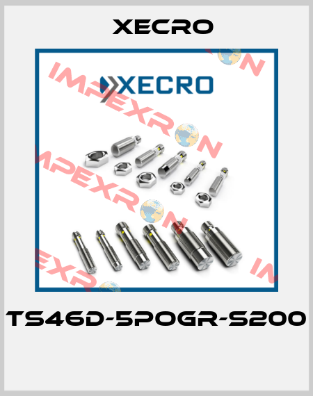 TS46D-5POGR-S200  Xecro