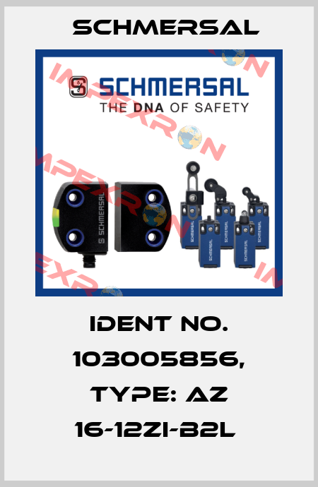 Ident No. 103005856, Type: AZ 16-12ZI-B2L  Schmersal
