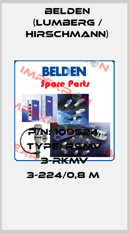 P/N: 109524, Type: RSMV 3-RKMV 3-224/0,8 M  Belden (Lumberg / Hirschmann)