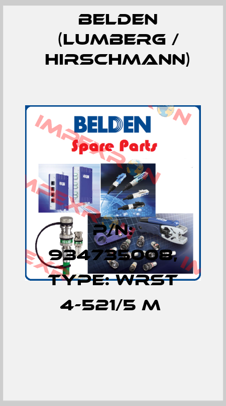 P/N: 934735008, Type: WRST 4-521/5 M  Belden (Lumberg / Hirschmann)