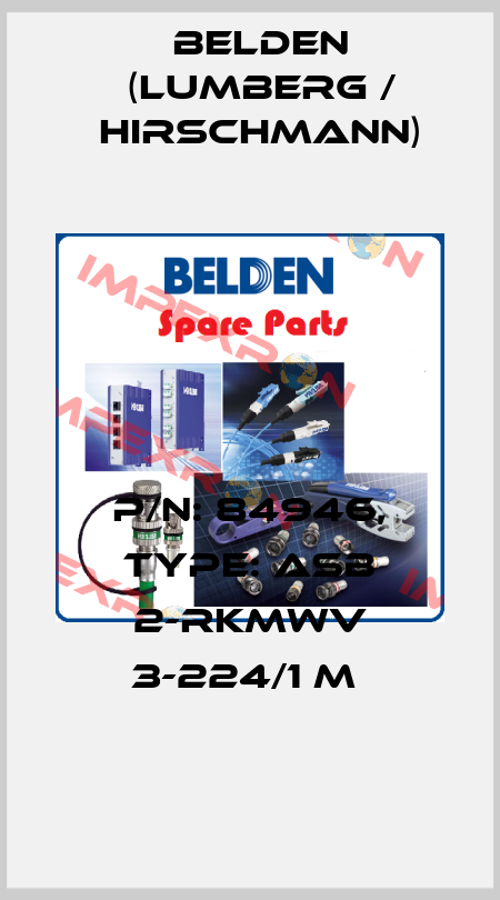 P/N: 84946, Type: ASB 2-RKMWV 3-224/1 M  Belden (Lumberg / Hirschmann)