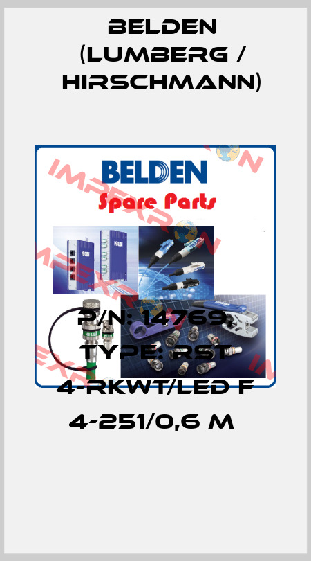 P/N: 14769, Type: RST 4-RKWT/LED F 4-251/0,6 M  Belden (Lumberg / Hirschmann)