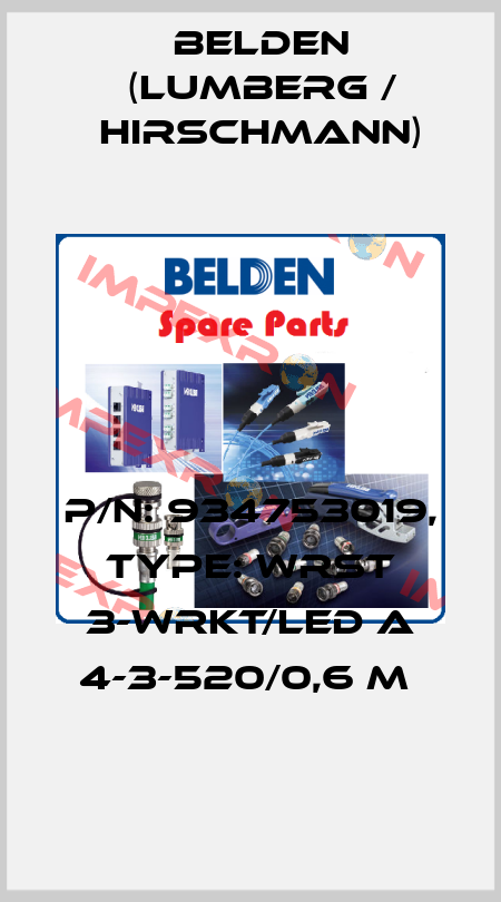 P/N: 934753019, Type: WRST 3-WRKT/LED A 4-3-520/0,6 M  Belden (Lumberg / Hirschmann)