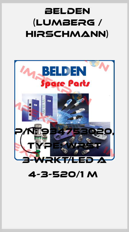 P/N: 934753020, Type: WRST 3-WRKT/LED A 4-3-520/1 M  Belden (Lumberg / Hirschmann)