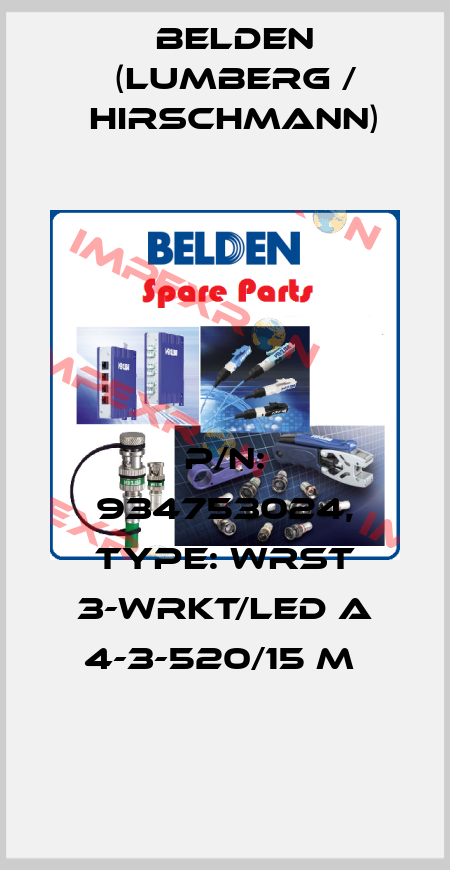 P/N: 934753024, Type: WRST 3-WRKT/LED A 4-3-520/15 M  Belden (Lumberg / Hirschmann)