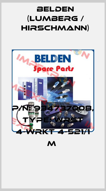 P/N: 934737008, Type: WRST 4-WRKT 4-521/1 M  Belden (Lumberg / Hirschmann)