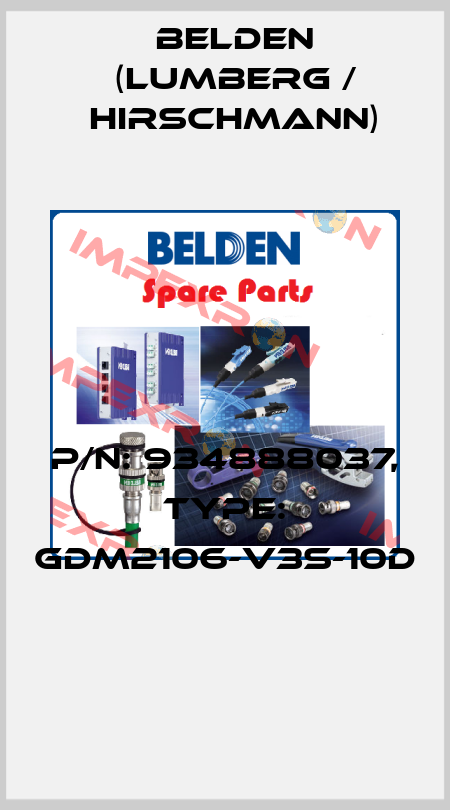 P/N: 934888037, Type: GDM2106-V3S-10D  Belden (Lumberg / Hirschmann)
