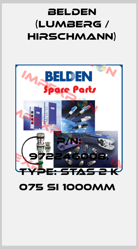 P/N: 972246008, Type: STAS 2 K 075 SI 1000mm  Belden (Lumberg / Hirschmann)