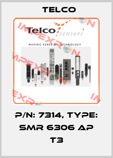 p/n: 7314, Type: SMR 6306 AP T3 Telco
