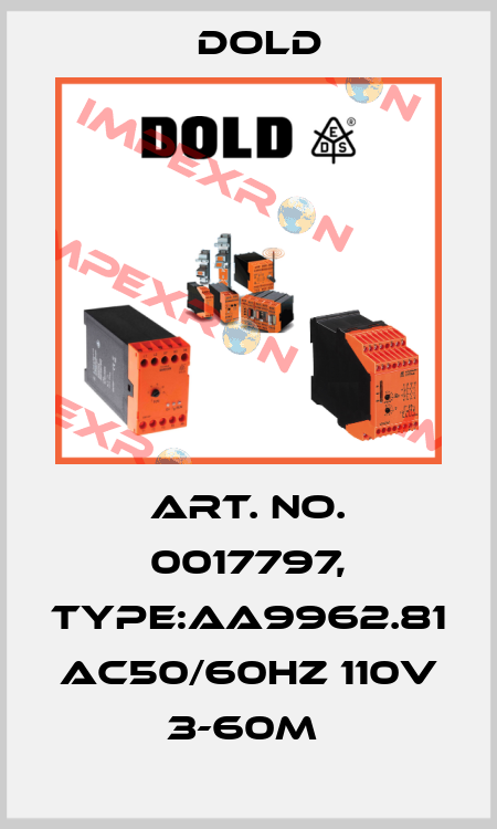 Art. No. 0017797, Type:AA9962.81 AC50/60HZ 110V 3-60M  Dold
