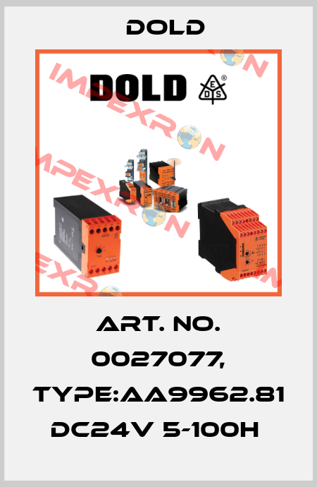 Art. No. 0027077, Type:AA9962.81 DC24V 5-100H  Dold