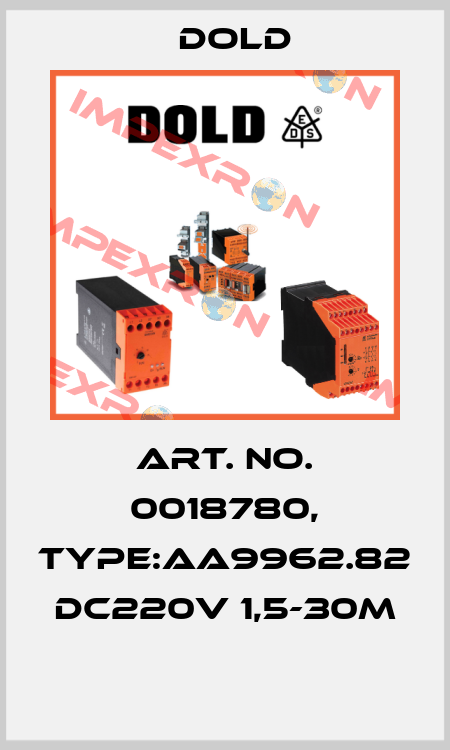 Art. No. 0018780, Type:AA9962.82 DC220V 1,5-30M  Dold