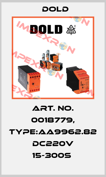 Art. No. 0018779, Type:AA9962.82 DC220V 15-300S  Dold