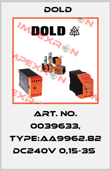 Art. No. 0039633, Type:AA9962.82 DC240V 0,15-3S  Dold