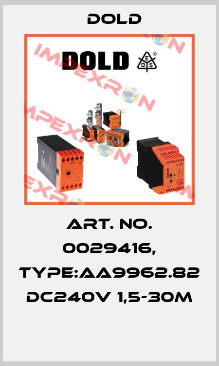 Art. No. 0029416, Type:AA9962.82 DC240V 1,5-30M  Dold