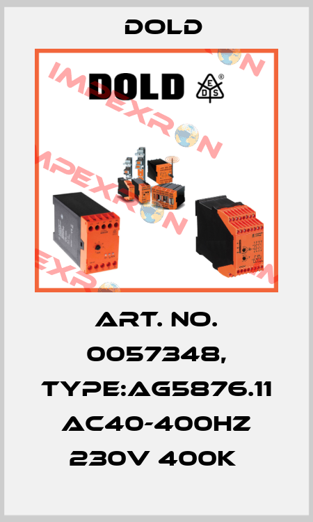 Art. No. 0057348, Type:AG5876.11 AC40-400HZ 230V 400K  Dold