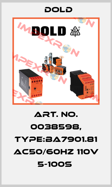 Art. No. 0038598, Type:BA7901.81 AC50/60HZ 110V 5-100S  Dold