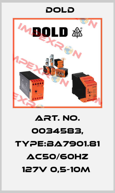 Art. No. 0034583, Type:BA7901.81 AC50/60HZ 127V 0,5-10M  Dold