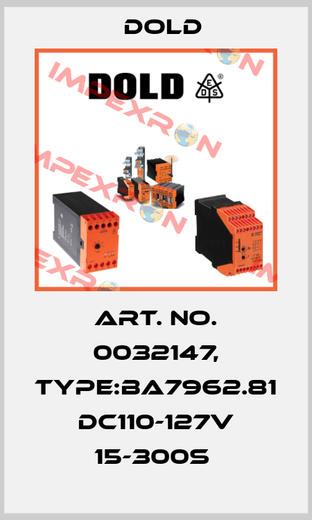 Art. No. 0032147, Type:BA7962.81 DC110-127V 15-300S  Dold