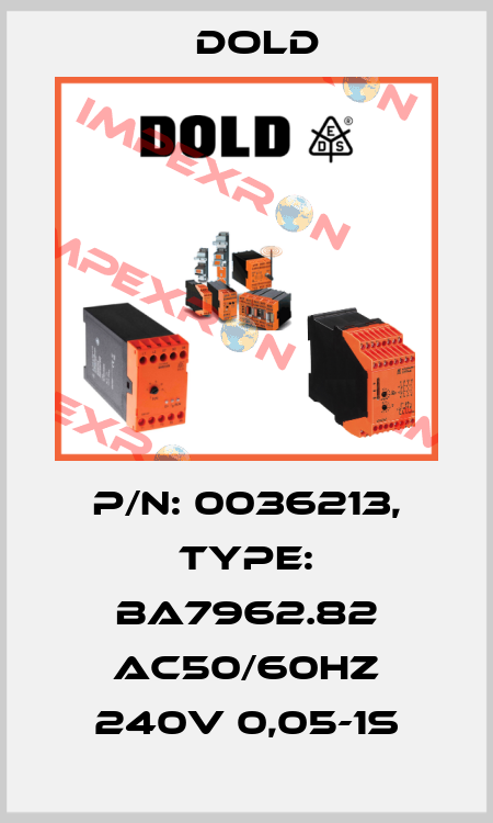 p/n: 0036213, Type: BA7962.82 AC50/60HZ 240V 0,05-1S Dold