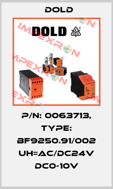 p/n: 0063713, Type: BF9250.91/002 UH=AC/DC24V DC0-10V Dold
