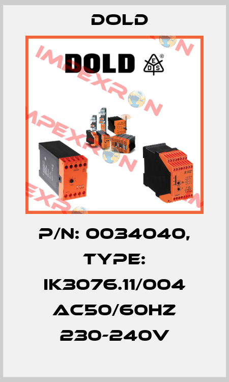 p/n: 0034040, Type: IK3076.11/004 AC50/60HZ 230-240V Dold