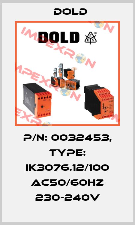 p/n: 0032453, Type: IK3076.12/100 AC50/60HZ 230-240V Dold
