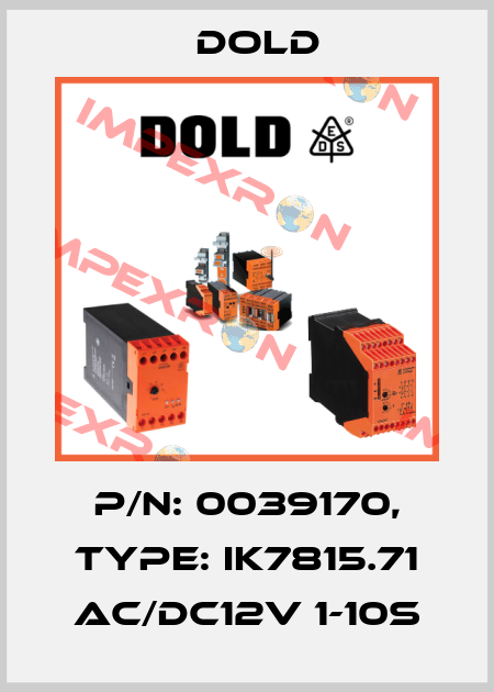 p/n: 0039170, Type: IK7815.71 AC/DC12V 1-10S Dold