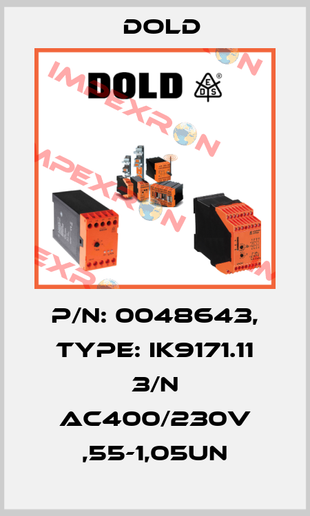 p/n: 0048643, Type: IK9171.11 3/N AC400/230V ,55-1,05UN Dold