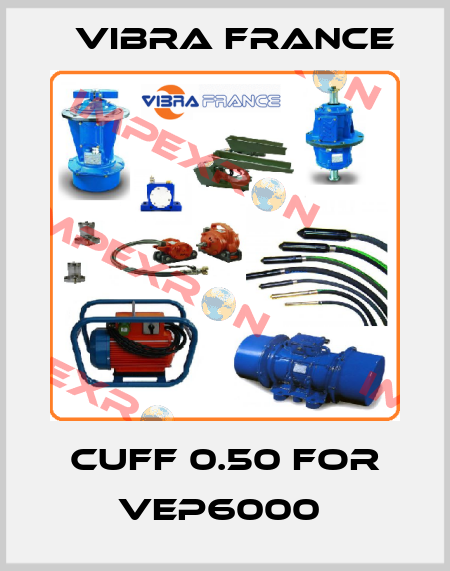 Cuff 0.50 for VEP6000  Vibra France
