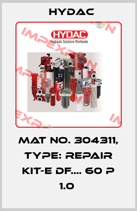 Mat No. 304311, Type: REPAIR KIT-E DF.... 60 P 1.0  Hydac
